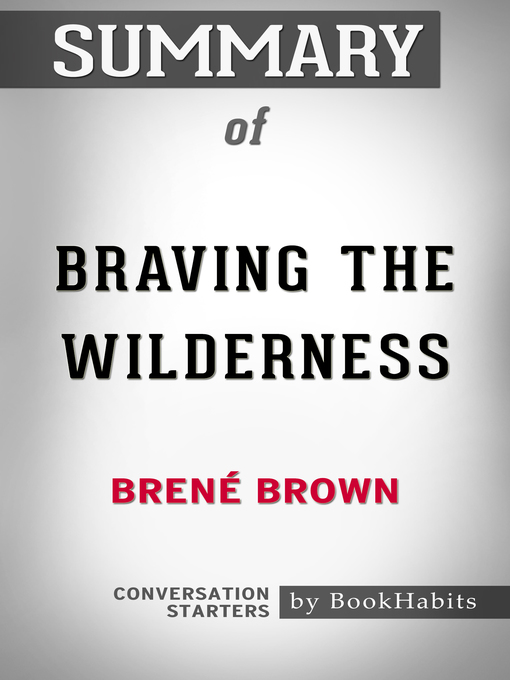 Title details for Summary of Braving the Wilderness by Brené Brown  by BookHabits - Available